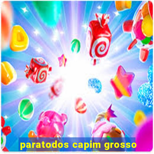 paratodos capim grosso